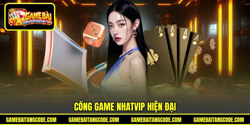 Cổng game Nhatvip&nbsp;hiện đại