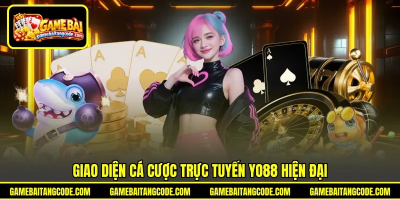 Giao diện cá cược trực tuyến Yo88 hiện đại Giao diện cá cược trực tuyến Yo88 hiện đại
