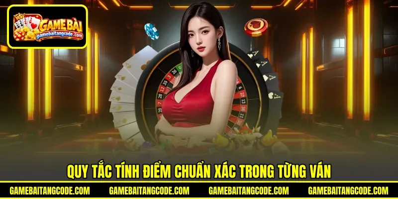 Quy tắc tính điểm chuẩn xác trong từng ván