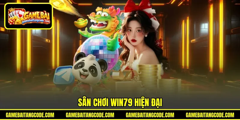 Sân chơi Win79 hiện đại Sân chơi Win79 hiện đại