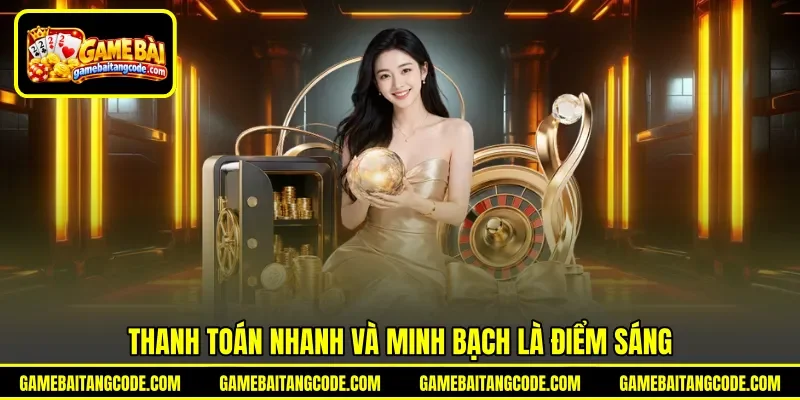 Thanh toán nhanh và minh bạch là điểm sáng