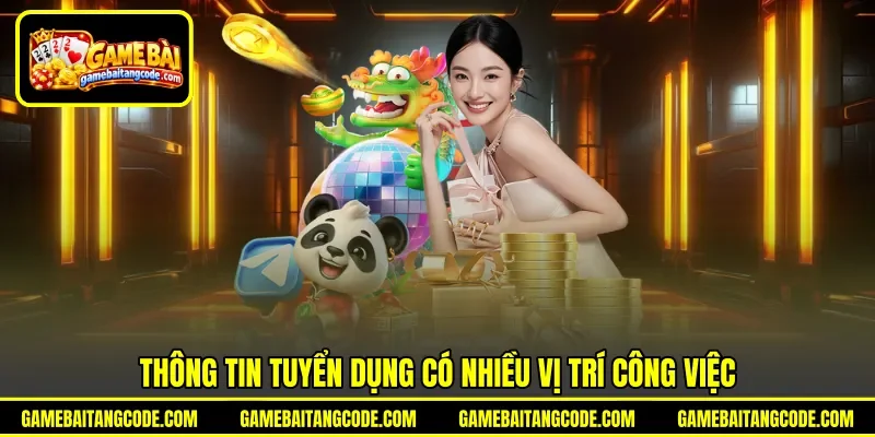 Thông tin tuyển dụng có nhiều vị trí công việc Thông tin tuyển dụng có nhiều vị trí công việc