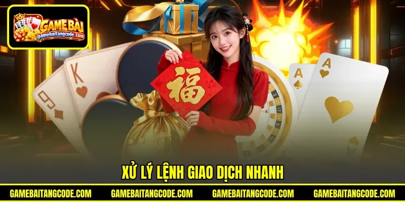 Xử lý lệnh giao dịch nhanh Xử lý lệnh giao dịch nhanh